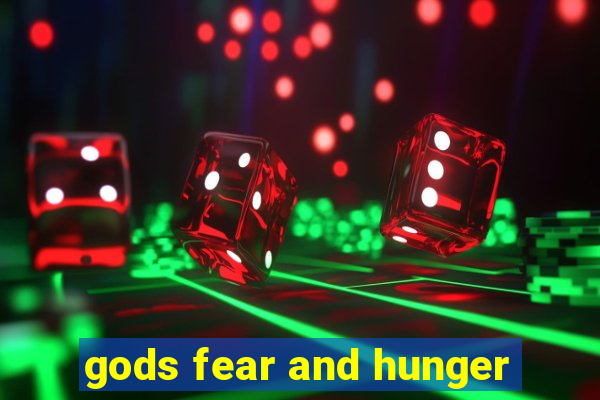 gods fear and hunger